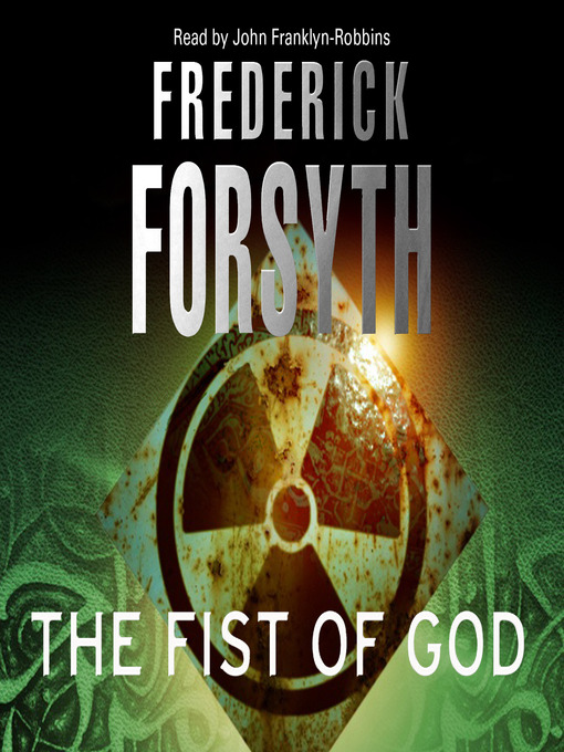 Title details for The Fist of God by Frederick Forsyth - Available